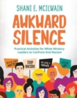 Image for Awkward Silence Handbook : Practical Activities for White Ministry Leaders to Confront Anti-Racism