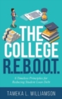 Image for The College R.E.B.O.O.T. : 6 Timeless Principles for Reducing Student Loan Debt