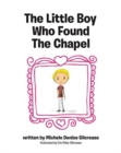 Image for The Little Boy Who Found The Chapel