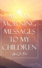 Image for Mom&#39;s Morning Messages to My Children