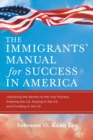 Image for The Immigrants&#39; Manual for Success in America