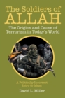 Image for Soldiers Of Allah : The Origins And Cause Of Terrorism In Today&#39;s World