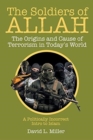 Image for The Soldiers of Allah : The Origins and Cause of Terrorism in Today&#39;s World