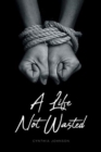Image for A Life Not Wasted