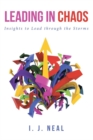 Image for Leading in Chaos: Insights to Lead Through the Storms