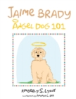 Image for Jaime Brady : Angel Dog 101