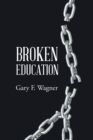 Image for Broken Education