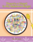 Image for There&#39;s a Lizard in My Rainbow Rings!