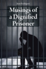 Image for Musings of a Dignified Prisoner