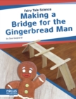 Image for Fairy Tale Science: Making a Bridge for the Gingerbread Man