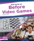 Image for Before video games