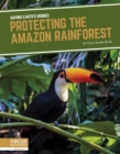 Image for Saving Earth&#39;s Biomes: Protecting the Amazon Rainforest