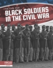 Image for Civil War: Black Soldiers in the Civil War