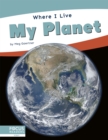 Image for Where I Live: My Planet