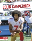 Image for Biggest Names in Sports: Colin Kaepernick: Football Star
