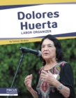 Image for Important Women: Dolores Huerta: Labor Organizer
