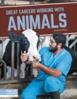 Image for Great Careers in Working with Animals