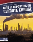 Image for Focus on Media Bias: Bias in Reporting on Climate Change