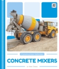 Image for Construction Vehicles: Concrete Mixers