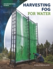 Image for Harvesting fog for water