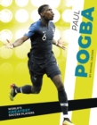 Image for World&#39;s Greatest Soccer Players: Paul Pogba