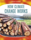 Image for Climate Change: How Climate Change Works