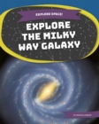 Image for Explore the Milky Way Galaxy