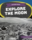 Image for Explore Space! Explore the Moon