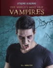 Image for The world&#39;s most vile vampires