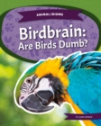 Image for Birdbrain  : are birds dumb?