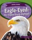 Image for Eagle-eyed  : are eagles sharp-sighted?