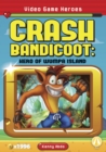 Image for Video Game Heroes: Crash Bandicoot: Hero of Wumpa Island