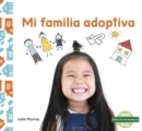 Image for Mi familia adoptiva (My Adoptive Family)