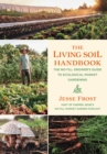 Image for The living soil handbook  : the no-till grower&#39;s guide to ecological market gardening