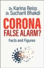 Image for Corona, false alarm?  : facts and figures