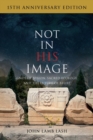 Image for Not in his image  : gnostic vision, sacred ecology, and the future of belief
