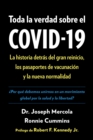 Image for Toda La Verdad Sobre El COVID-19: La Historia Detrás Del Gran Reinicio, Los Pasaportes De Vacunación Y La Nueva Normalidad