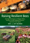 Image for Raising Resilient Bees: Heritage Techniques to Mitigate Mites, Preserve Locally Adapted Genetics, and Grow Your Apiary