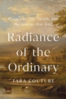Image for Radiance of the Ordinary