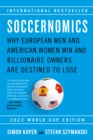 Image for Soccernomics (2022 World Cup Edition) : Why European Men and American Women Win and Billionaire Owners Are Destined to Lose