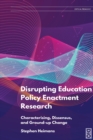 Image for Disrupting Education Policy Enactment Research