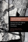 Image for Duoethnographic Encounters : Opening Spaces for Difficult Dialogues in Times of Uncertainty