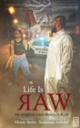 Image for Life is Raw : The Story of a Reformed Outlaw