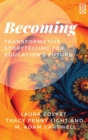 Image for Becoming : Transformative Storytelling for Education&#39;s Future