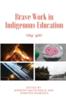 Image for Brave Work in Indigenous Education