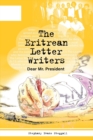 Image for The Eritrean Letter Writers : Dear Mr. President