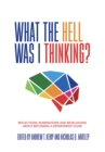 Image for What the Hell Was I Thinking?: Reflections. Ruminations, and Revelations About Becoming a New Department Chair