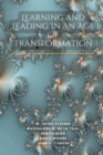 Image for Learning and Leading In An Age Of Transformation : A Book In The Living In An Age Of Transformation Series