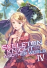 Image for Skeleton Knight in Another World (Light Novel) Vol. 4