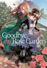 Image for Goodbye, My Rose Garden Vol. 1